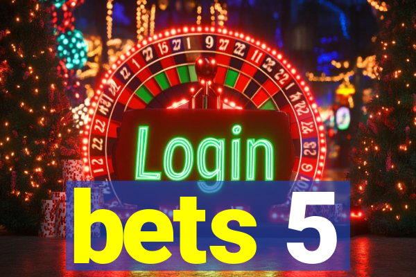 bets 5